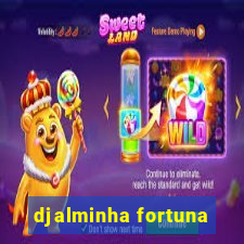 djalminha fortuna